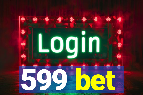 599 bet